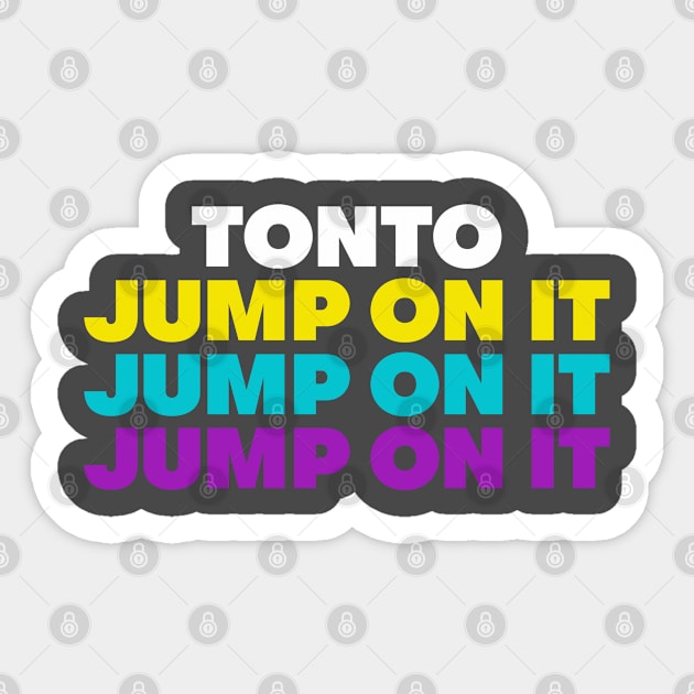 TONTO ( JUMP ON IT ) Sugarhill Gang apache Sticker by ölümprints